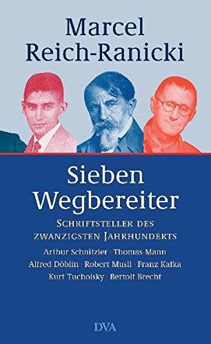 Sieben Wegbereiter : Schriftsteller des zwanzigsten Jahrhunderts. - Reich-Ranicki, Marcel