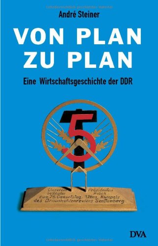 Stock image for Von Plan zu Plan. Eine Wirtschaftsgeschichte der DDR for sale by medimops