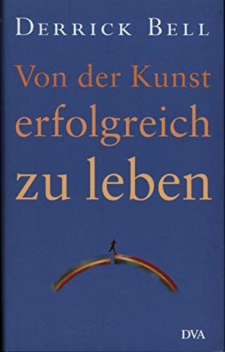 Von der Kunst, erfolgreich zu leben. (9783421056139) by Derrick Bell