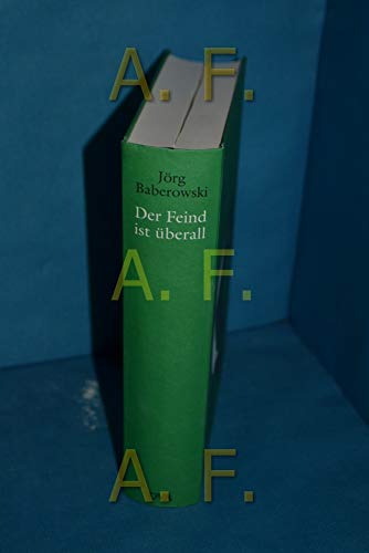 Der Feind ist überall: Stalinismus im Kaukasus [Gebundene Ausgabe] Bolschewismus Kaukasien Geschichte Kaukasus Sowjetunion Stalinismus Ideologie UDSSR Zeitgeschichte islamische Kaukasusrepubliken Bolschewiki Kaukasusrepublik Jörg Baberowski - Jörg Baberowski (Autor)