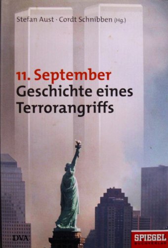 11. September 2001. Geschichte eines Terrorangriffs (9783421056566) by Aust, Stefan; Schnibben, Cordt