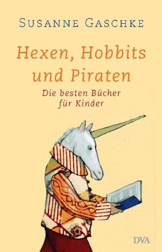 9783421056689: Hexen, Hobbits und Piraten: Die besten Bcher fr Kinder. Mit umfangreichem Serviceteil