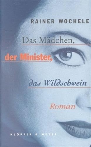 9783421057013: Das Madchen, der Minister, das Wildschwein: Roman (German Edition)