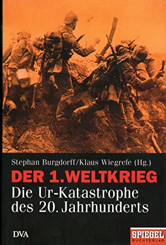 Der 1. Weltkrieg: Die Ur-Katastrophe des 20. Jahrhunderts - Engels, Nina