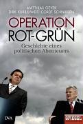 9783421057822: Operation Rot-Grn: Geschichte eines politischen Abenteuers