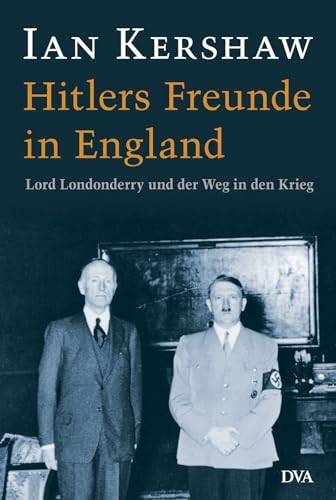 9783421058058: Hitlers Freunde in England: Lord Londonderry und der Weg in den Krieg