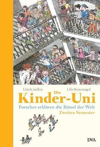 Stock image for Die Kinder-Uni - Zweites Semester: Forscher erklren die Rtsel der Welt for sale by Auf Buchfhlung