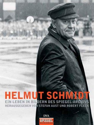 Helmut Schmidt: Ein Leben in Bildern des Spiegel-Archivs. - - Aust, Stefan