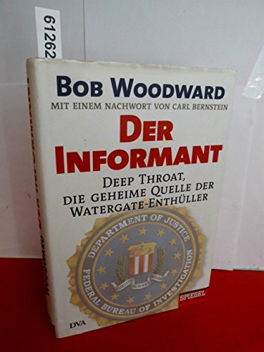 Beispielbild fr Der Informant: Deep Throat, die geheime Quelle der Watergate-Enthller Mit einem Nachwort von Carl Bernstein zum Verkauf von medimops