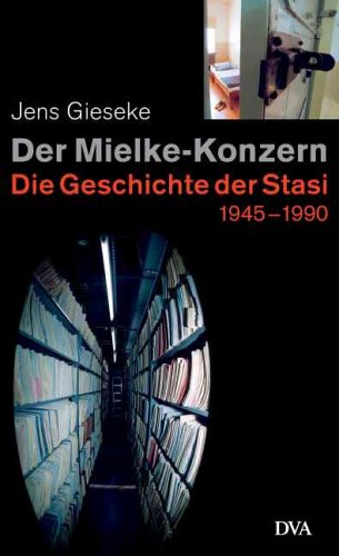 Der Mielke-Konzern: Die Geschichte der Stasi 1945?1990 - Gieseke, Jens