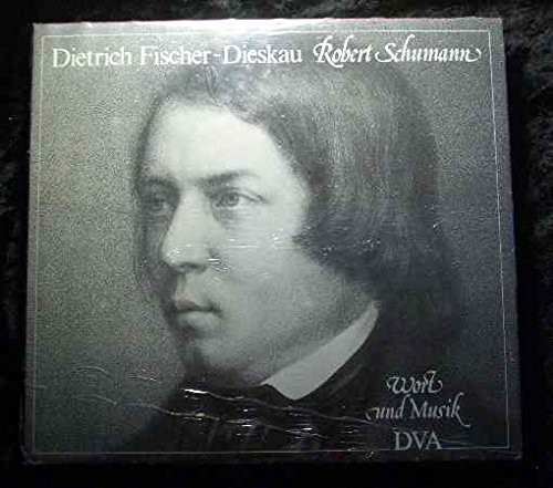 Robert Schumann, Wort und Musik: Das Vokalwerk (German Edition) (9783421060686) by Dietrich Fischer-Dieskau