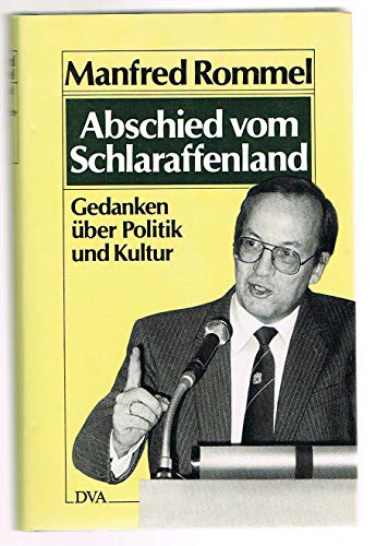 Imagen de archivo de Abschied vom Schlaraffenland : Gedanken ber Politik und Kultur. Zus.-Stell. u. Ausw.: Klaus Dieterle a la venta por Bernhard Kiewel Rare Books