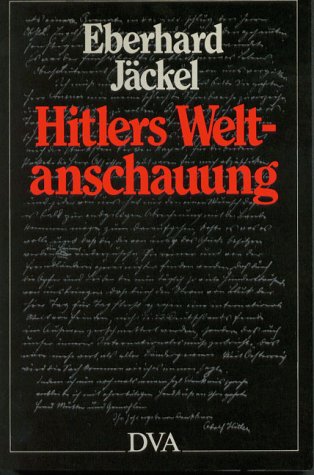 Hitlers Weltanschauung: Entwurf einer Herrschaft (German Edition) (9783421060839) by JaÌˆckel, Eberhard