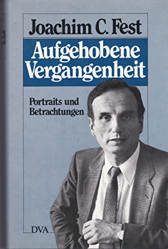 Imagen de archivo de Aufgehobene Vergangenheit. Portraits und Betrachtungen a la venta por Versandantiquariat Felix Mcke