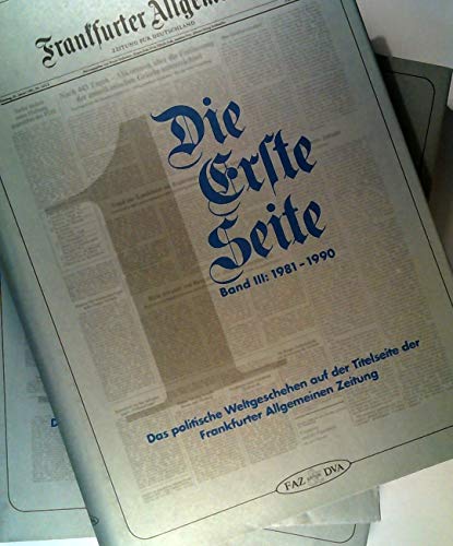 9783421060877: Die Erste Seite: Das politische Weltgeschehen auf der Titelseite der Frankfurter Allgemeinen Zeitung vom 1. November 1949 bis zum 17. November 1980