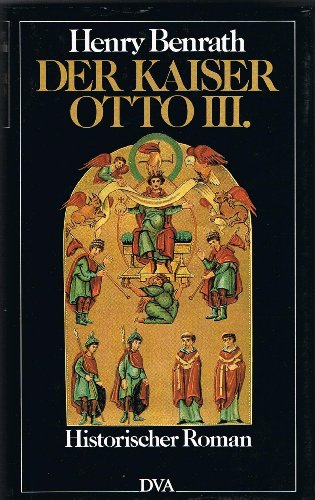 Beispielbild für Der Kaiser Otto III. Historischer Roman zum Verkauf von Versandantiquariat Felix Mücke