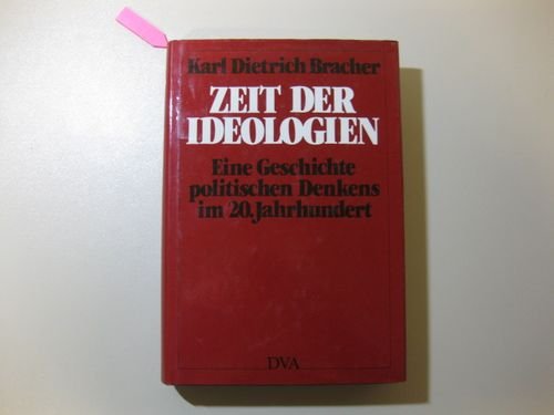 Zeit der Ideologien. Eine Geschichte politischen Denkens im 20. Jahrhundert.