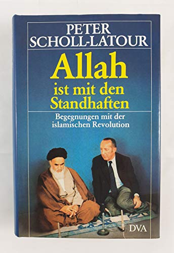 Beispielbild fr Allah ist mit den Standhaften - Begegnungen mit der islamischen Revolution zum Verkauf von Sammlerantiquariat