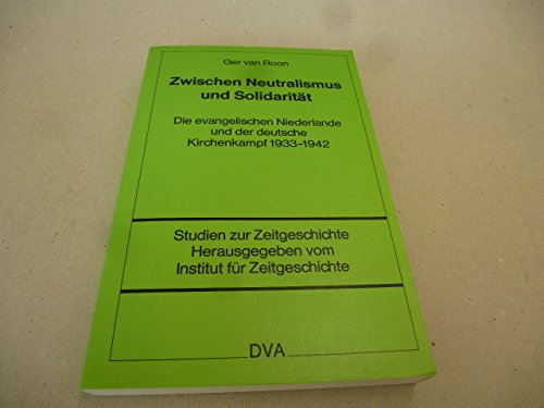 Stock image for Zwischen Neutralismus und Solidaritt (Die evangelischen Niederlande und der deutsche Kirchenkampf 1933 - 1942) for sale by medimops