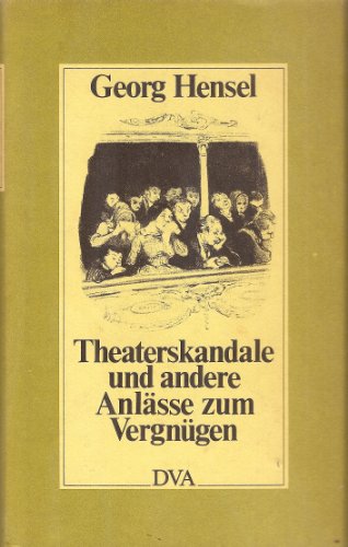 Beispielbild fr Theaterskandale und andere Anlsse zum Vergngen : Feuilletons zum Verkauf von Harle-Buch, Kallbach