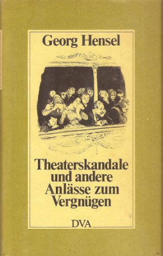 Stock image for Theaterskandale und andere Anlässe zum Vergnügen for sale by ANTIQUARIAT Franke BRUDDENBOOKS