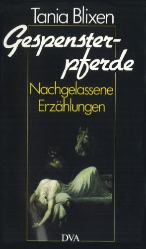 Gespensterpferde - Nachgelassene Erzählungen; Herausgegeben und aus dem Dänischen von Ursula Guns...