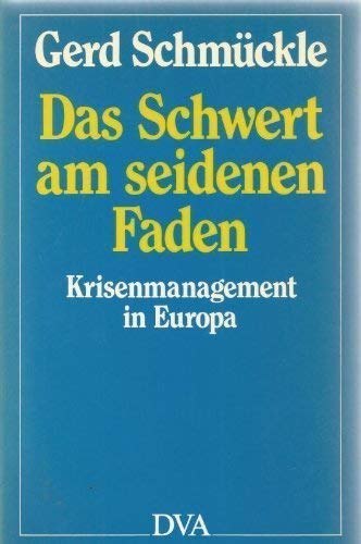 Das Schwert am seidenen Faden. Krisenmanagement in Europa. Signiert vom Autor Gerd Schmückle