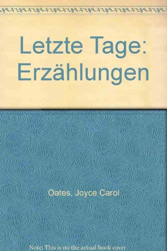 Letzte Tage - Erzählungen. - Oates, Joyce Carol