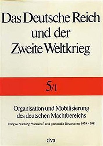 9783421062321: Organisation und Mobilisierung des deutschen Machtbereichs: Kriegsverwaltung, Wirtschaft und personelle Ressourcen 1939 - 1941
