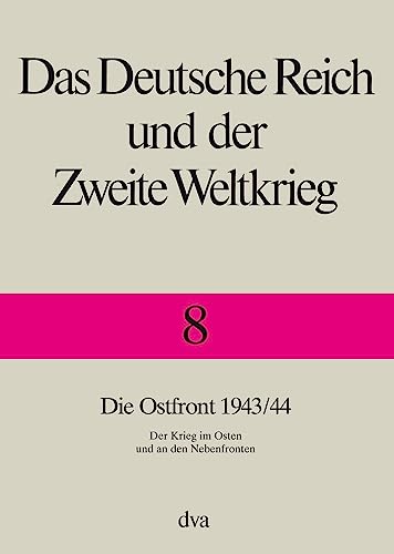 Beispielbild fr Das Deutsche Reich und der Zweite Weltkrieg. Die Ostfront 1943/44: Der Krieg im Osten und an den Nebenfronten. zum Verkauf von Antiquariat Dr. Rainer Minx, Bcherstadt