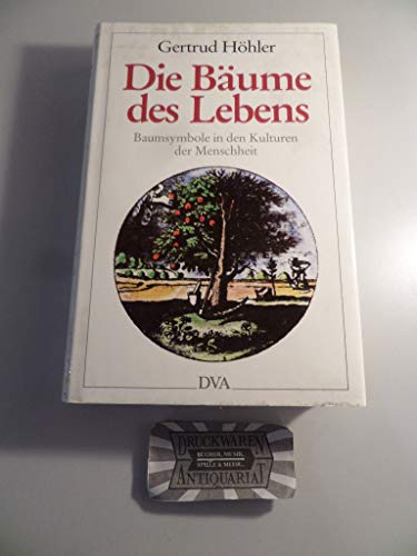 Die BaÌˆume des Lebens: Baumsymbole in den Kulturen der Menschheit (German Edition) (9783421062963) by HoÌˆhler, Gertrud