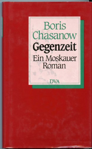 Beispielbild fr Gegenzeit. Ein Moskauer Roman. Aus dem Russischen bertragen von Annelore Nitschke zum Verkauf von Hylaila - Online-Antiquariat