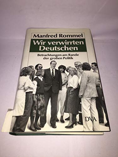 Stock image for Wir verwirrten Deutschen. Betrachtungen am Rande d. groen Politik. for sale by Bojara & Bojara-Kellinghaus OHG