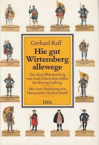 Stock image for Hie gut Wirtemberg allewege, Bd.1, Das Haus Wrttemberg von Graf Ulrich dem Stifter bis Herzog Ludwig for sale by medimops