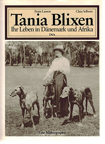 Beispielbild fr Tania Blixen. Ihr Leben in Dnemark und Afrika. Eine Bildbiographie zum Verkauf von medimops