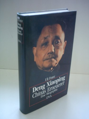 Stock image for Deng Xiaoping. Chinas Erneuerer. Eine Biographie. for sale by Bojara & Bojara-Kellinghaus OHG