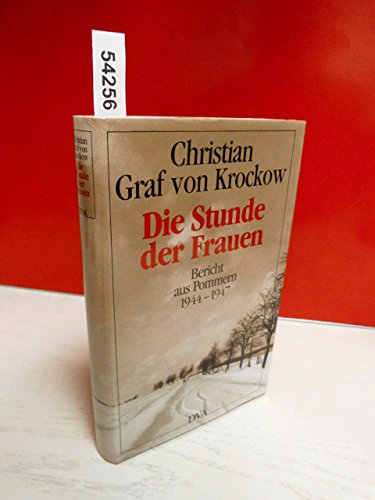 Beispielbild fr Die Stunde der Frauen: Bericht aus Pommern 1944 bis 1947 : nach einer Erzahlung von Libussa Fritz-Krockow (German Edition) zum Verkauf von Better World Books