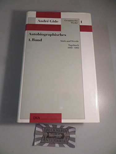 Gesammelte Werke I. Autobiographisches, 1. Band. Stirb und Werde / Tagebuch 1889-1902. Herausgebe...