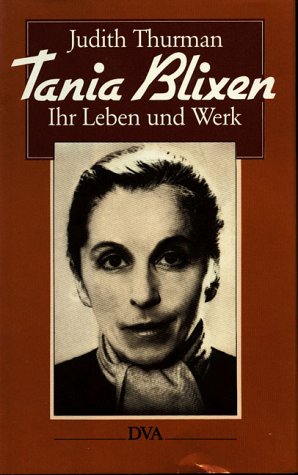 Tania Blixen. Ihr Leben und Werk. Aus dem Amerikanischen übertragen von Barbara Henninges und Margarete Längsfeld. - Thurman, Judith