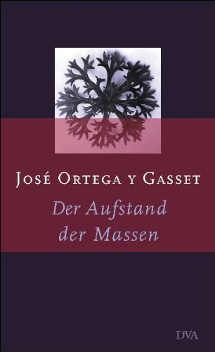 Der Aufstand der Massen. (9783421065032) by Ortega Y Gasset, Jose