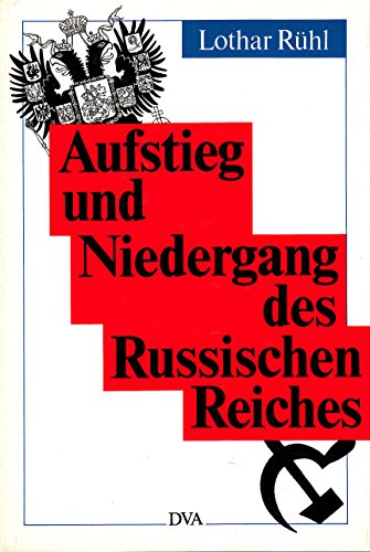 Aufstieg und Niedergang des Russischen Reiches: Der Weg eines tausendjaÌˆhrigen Staates (German Edition) (9783421065346) by Ruhl, Lothar