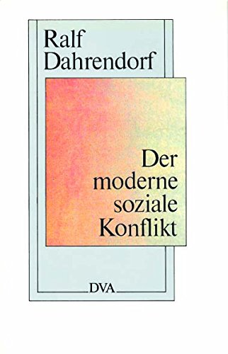 Der moderne soziale Konflikt : Essay zur Politik der Freiheit. - Dahrendorf, Ralf