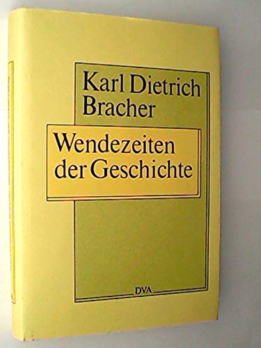 Wendezeiten der Geschichte - Bracher Karl, D.
