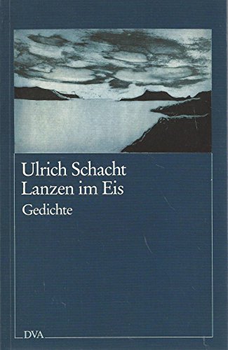 Lanzen im Eis: Gedichte (German Edition) (9783421065544) by Schacht, Ulrich