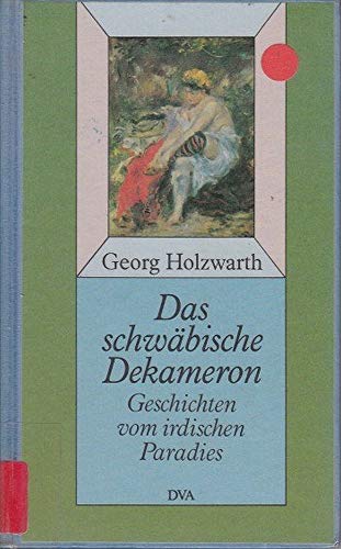 Das schwaÌˆbische Dekameron: Geschichten vom irdischen Paradies (German Edition) (9783421065629) by Holzwarth, Georg