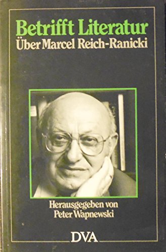 Beispielbild fr Betrifft Literatur. ber Marcel Reich-Ranicki zum Verkauf von Antiquariat  Angelika Hofmann