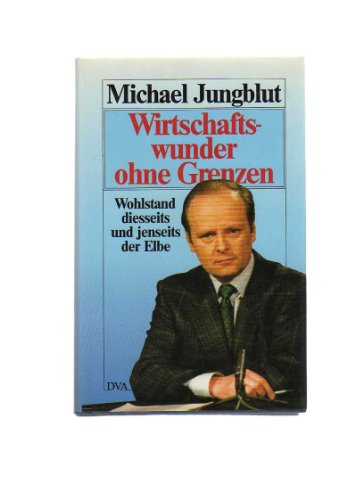 9783421065759: Wirtschaftswunder ohne Grenzen: Wohlstand diesseits und jenseits der Elbe (German Edition)