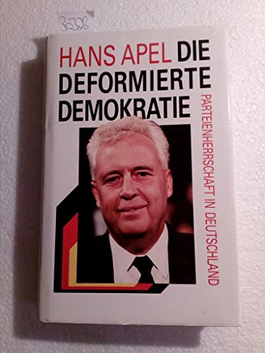Stock image for Die deformierte Demokratie. Parteienherrschaft in Deutschland for sale by Bernhard Kiewel Rare Books
