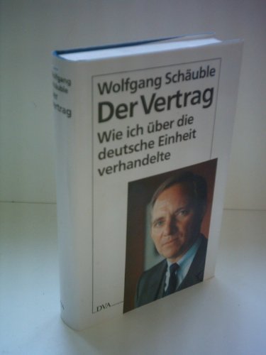 Beispielbild fr Der Vertrag: Wie ich u?ber die deutsche Einheit verhandelte (German Edition) zum Verkauf von Wonder Book