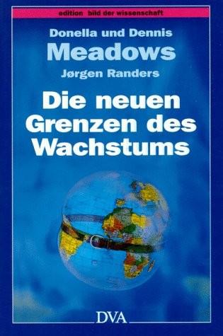 Stock image for Die neuen Grenzen des Wachstums. Die Lage der Menschheit: Bedrohung und Zukunftschancen for sale by medimops